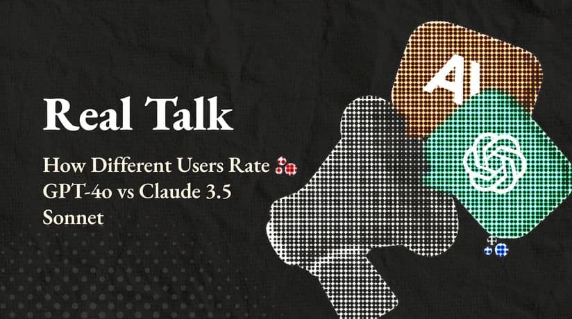 👥 Real Talk: How Different Users Rate GPT-4o vs Claude 3.5 Sonnet